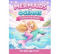 Mermaids and Ocean Friends Coloring Book for Girls Ages 4-8: 50 Magical Coloring Pages with Amazing Ocean Facts - Meet Mermaids, Dolphins, Sea Turtles, Whales and More!