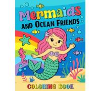 Mermaids and Ocean Friends Coloring Book for Girls Ages 4-8: Cute Mermaids, Sea Animals, Whales, Dolphins, Jellyfish & More - 52 Fun and Easy Coloring Pages