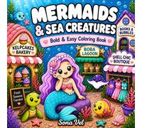 Mermaids and Sea Creatures: Coloring Book for Adults and Kids, Bold and Easy Designs for Relaxation and Stress Relief Featuring Cozy Ocean Scenes and ... Animals (Cute & Cozy Bold Coloring Books)