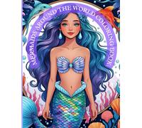 Mermaids Around The World Coloring Book: A Coloring Adventure of Mythical Mermaids from Cultures Across the Globe