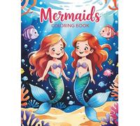 Mermaids Coloring Book: 30 Cute & Magical Mermaids to Color for Kids Ages 4-8|8.5 x 11 inches 62 pages