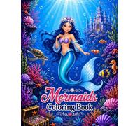 Mermaids Coloring Book: 40 Cute and Magical Mermaid Designs | A Magical Underwater World Filled with Mermaids, Seashells and Ocean Friends