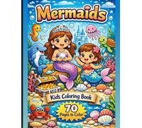 Mermaids Coloring Book for Kids: 70 Fun and Easy Pages to Color | Cute Underwater Adventures with Mermaids, Sea Animals, and Magical Ocean Scenes