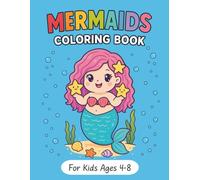 Mermaids Coloring Book: Mermaid Coloring Book for Kids Ages 4+: 50 Cute and Fun Mermaids to Color