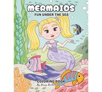 Mermaids: Fun Under The Sea Coloring Book