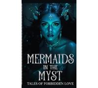 Mermaids in the Myst: Tales of Forbidden Love I