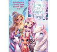 Mermaids & Magical Friends: 50 Enchanting Coloring Pages for Kids Ages 4-8: Fun & Whimsical Mermaid Adventures with Unicorns, Fairies, Dragons, and ... for Creative Coloring & Imaginative Play