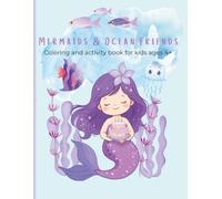 Mermaids & Ocean Friends: Coloring and activity book for kids ages 4+