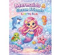 Mermaids & Ocean Friends Coloring Book for Kids Ages 3-8: Cute and Easy Underwater Adventures for Toddlers