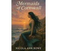 MERMAIDS OF CORNWALL: Mermaid Tales, True Sightings & Folklore