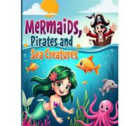 Mermaids, Pirates and Sea Creatures
