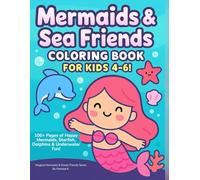 Mermaids & Sea Friends Coloring Book for Kids 4-6!: 100+ Pages of Happy Mermaids, Starfish, Dolphins & Underwater Fun! (Magical Mermaids & Ocean Friends Series)