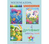 Mermaids, Unicorns & Leprechauns: Coloring Book for Children Ages 5-8 of Magical & Fun Creativity | Relaxing, Cozy, & Comforting Colouring Book for ... | Great Gift for Travel, Birthday, & Holiday