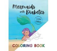 Mermaids with Diabetes Coloring Book: CGM Edition