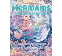 Mermeids and Ocean Creatures: A Magical Underwater Coloring Adventure