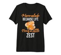 Mermelada Porque la Vida Necesita un Poco de ralladura Mermelada Camiseta Premium
