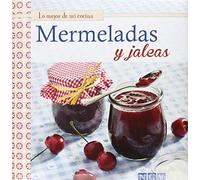 Mermeladas Y Jaleas. Lo Mejor De Mi Cocina