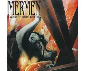 Mermen, the - Glorious Lethal Euphoria