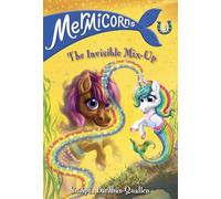 Mermicorns #3: The Invisible Mix-Up