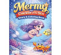 Mermy - The Chicken of the Sea: Story & Coloring Book (Ocean Friends Adventures Coloring Story Books for Kids)