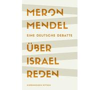 Meron Mendel Über Israel reden: Eine deutsche Debatte (Tapa dura)
