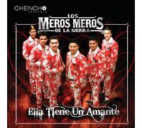 Meros Meros De La Sierra - Ella Tiene Un Amante