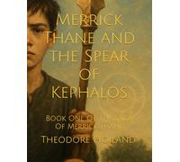Merrick Thane and the Spear of Kephalos