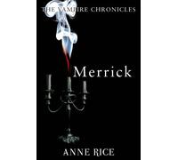 Merrick: The Vampire Chronicles 7 by Anne Rice (4-Mar-2010) Paperback