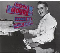 Merrill Moore - Boogie My Blues Away 2-CD