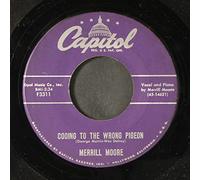 MERRILL MOORE - down the road apiece / cooing to the wrong pigeon 45 rpm single