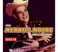 Merrill Moore - The Merrill Moore Collection 1952-58