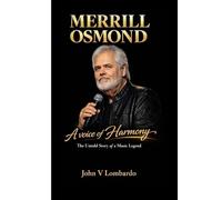 MERRILL OSMOND: A voice of Harmony - The Untold Story of a Music Legend