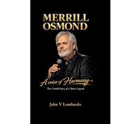 MERRILL OSMOND: A voice of Harmony - The Untold Story of a Music Legend