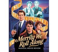 Merrily We Roll Along Musical Movie Review: Un guide complet du flop de 1981, de l'événement cinématographique de 2025 et du trio iconique qui a changé l'histoire de Broadway