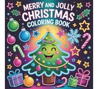 Merry and Jolly Christmas Coloring Book: A Cute and Cozy Bold and Easy Christmas Coloring Book for Kids and Adults - 50 Fun Holiday Designs with ... Pages to Reduce Bleed-Through (COZY HOLIDAYS)