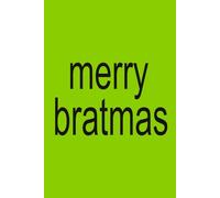 MERRY BRATMAS | BRAT XCX Notebook | 6x9 Notebook Journal Funny Christmas Gag Gift For Co-workers, Friends and Family, Charlie For The Office, Xmas Sarcastic Sketchbook for Class