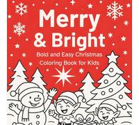 Merry & Bright: Bold and Easy Christmas Coloring Fun for Kids: The perfect gift for the festive period to keep your little ones busy