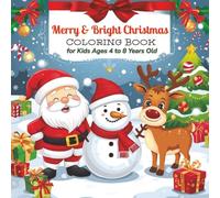 Merry & Bright Christmas Coloring Book: For Kids Ages 4 to 8 Years Old