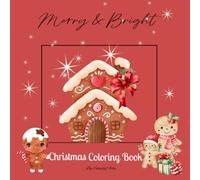Merry & Bright: Christmas Coloring Book for Kids and Adults. Fun, Bold, Easy & Festive Designs. Great for Winter Indoor Activity. 8.5 x8.5 Glossy Cover