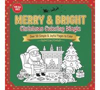 Merry & Bright Christmas Coloring Magic: Over 50 Joyful Pages to Color & Relax | Bold and Easy Coloring Book for Adults, Kids, and Seniors with Simple Large Print Designs