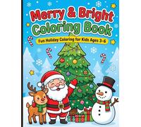 Merry & Bright Coloring Book: Cute Santa, Reindeer, Snowmen & Christmas Trees | Fun Holiday Coloring for Kids Ages 3-6 | Santa & Friends