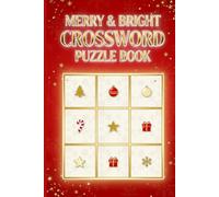 Merry & Bright Crossword Puzzle Book: 60 Festive Christmas-Themed Crossword Puzzles with Holiday Traditions, Winter Celebrations & Seasonal Vocabulary ... | 6×9 Inches | Complete Solutions Included