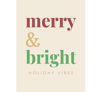 Merry & Bright Holiday Vibes: Hardcover Decorative Christmas Coffee Table Book For Home Decor | Festive Lined Journal for Holiday Planning Notes, Gift ... Recipes & Winter Memories | Modern Aesthetic