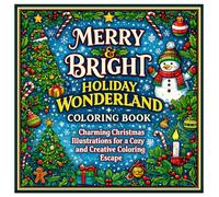 Merry & Bright Holiday Wonderland Coloring Book: Charming Christmas Illustrations For A Cozy And Creative Coloring Escape