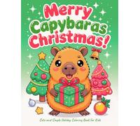 Merry Capybaras Christmas: Cute and Simple Holiday Coloring Book for Kids