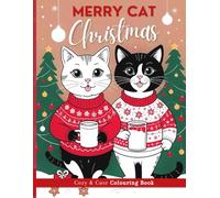 Merry Cat Christmas Colouring Book: 50 Festive Cat-Themed Christmas Pages for Adults and Kids | Cute and Relaxing Holiday Scenes with Playful Cats, Christmas Trees, and Decorations