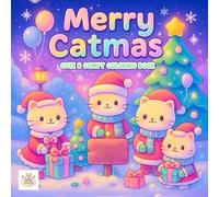 Merry Catmas Coloring Book: Adorable Christmas Cats and Festive Holiday Scenes
