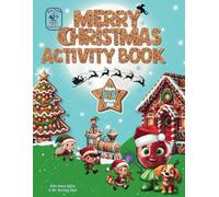 Merry Christmas Activity Book For Kids Ages 5-8:: Over 80 Fun Holiday Activities To Enjoy with Annie Apple & Mr Barking Mad: Cryptograms, Crosswords, ... & More... (Mr Barking Mad and Annie Apple)