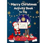 Merry Christmas Activity Book for Kids: Fun and Educational Holiday Mazes, Logic Puzzles, Coloring Pages & Christmas Facts for Ages 6-10.