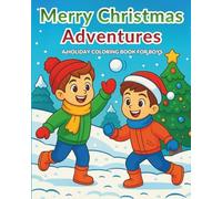 Merry Christmas Adventures: A Holiday Coloring Book for Boys with 40 Winter Fun & Festive Scenes to Color